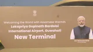 PM Modi to Inaugurate New Terminal at Guwahati Airport, Boosting Northeast Connectivity
