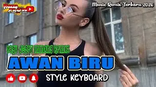 LAGU MINANG REMIX 🎼 STYLE JOGET 🎼 AWAN BIRU 🎼 VERSI KEYBOARD 🎼 TERBARU 2026