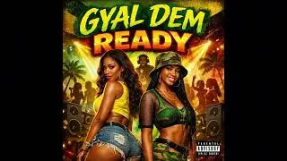 “Gyal Dem Ready”🎶 #aimusic #jamaican #music #viral #trending 