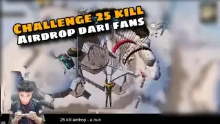 CHALLENGE 25 KILL AIRDROP DARI FANS ! VOKEY AUTO MEMBANTAI