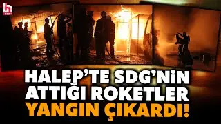 SICAK G&Ouml;R&Uuml;NT&Uuml;LER! Halep'te SDG'nin attığı roketlerin d&uuml;şt&uuml;ğ&uuml; b&ouml;lgede yangın &ccedil;ıktı!