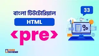 HTML Pre Element | HTML5 Bangla tutorial | CodeScheme 🔥🔥🔥