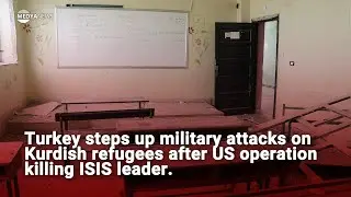 Turkey steps up military attacks on Kurdish refugees after US operation killing ISIS leader.