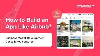 How to Build an App Like Airbnb: Business Model, Development Costs & Key Features