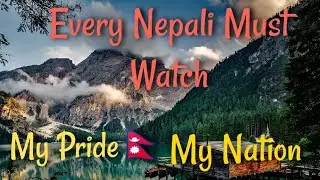 My Pride || My Nation ||The Country Of Mountains || Nepal || Nepali Flute Music || Relaxing Music ||