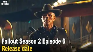 Fallout Season 2 Episode 6: Global Release Date and Time