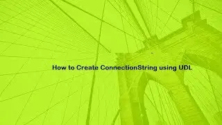 How to Create Connection String using UDL