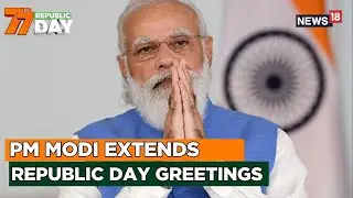 PM Modi Extends Republic Day Greetings, Envisioning A Prosperous India | News18