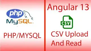 Angualr 12 / 13  CSV File uplod using PHP and MySQL |  PHP  CSV Upload