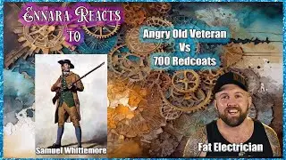 Fat Electrician | Angry Old Veteran Vs 700 Redcoats, Samuel Whittemore | 1st Time Watching  Reaction