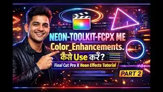 NEON-TOOLKIT-FCPX ME Color Enhancements कैसे Use करें? |  Neon Effects Tutorial | PART 2