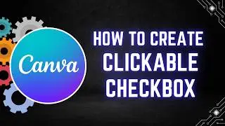 Canva Tutorial: How to Create a Clickable Checkbox