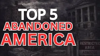 Top 5 American Places Abandoned After Dark Events