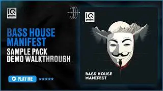 IQ Samples - Bass House Manifest (Sample pack demo walkthrough)