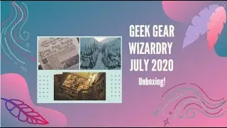 Unboxing Geek Gear Wizardry | July 2020