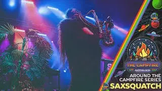 Around The Campfire: Saxsquatch at Summer Camp Music Festival - 5/26/2023