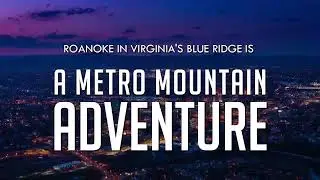 Roanoke, Virginia - Top Adventure Town