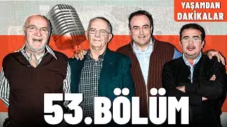 Yaşamdan Dakikalar 53. Bölüm