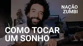 Como tocar Um Sonho no Violão - Nação Zumbi - José Cândido