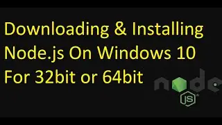 How to download and install Node.js on Windows 10 32 bit in [2020]