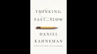 Thinking, Fast and Slow &mdash; Deep Dive (How System 1 & System 2 Shape Every Decision)