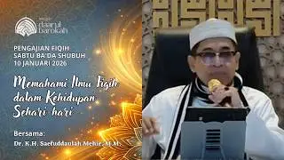 Pengajian Fiqih Bersama Dr. K.H. Saefuddaulah Mehir, M.M.