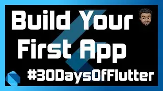 Build Your First Flutter App | Day 01 - #30DaysOfFlutter