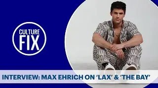 Interview: Max Ehrich - From New Single 'LAX' to Upcoming Series 'The Bay' & Beyond