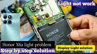 Honor X6a Light problem solution. Light not work. Light issues Fix step by step solution