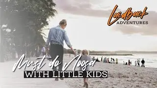 NOOSA WITH LITTLE KIDS ~ A compilation of must-dos!