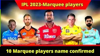 IPL 2023 MARQUEE PLAYERS || IPL 2023 TOP 10 MARQUEE PLAYERS