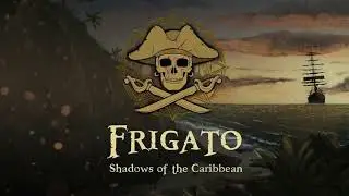 Frigato: Shadows of the Caribbean - Trailer (OST) | Noise Harmony's Soundscape