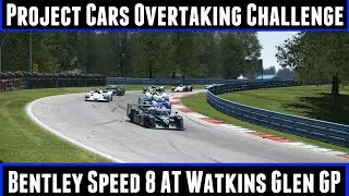Project Cars Overtaking Challenge Bentley Speed 8 At Watkins Glen GP