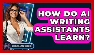 How Do AI Writing Assistants Learn? - Emerging Tech Insider