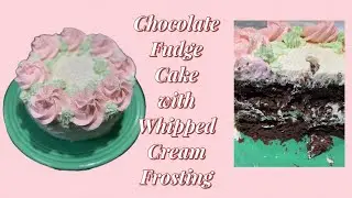 Chocolate Fudge cake with Whipped Cream Frosting ￼