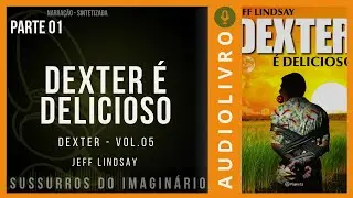 Dexter - Vol.05 - Dexter &Eacute; Delicioso - Jeff Lindsay - Parte 01