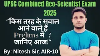 UPSC Combined Geo-Scientist Examination for Chemistry 2025 | Questions Papar Analysis| Geo-Chemist