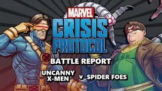 Marvel Crisis Protocol - Battle Report Episode 5 - Uncanny X-Men v Spider Foes