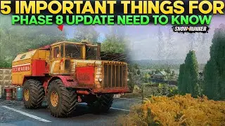 New Phase 8 Update 5 Important Things in SnowRunner You Need to Know