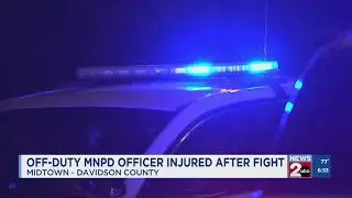 Off-duty MNPD officer injured in fight with security guards in Midtown