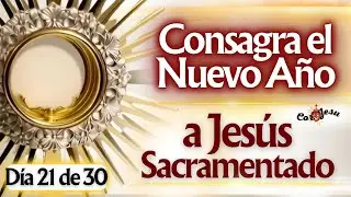 🔥❤️‍🔥Programa ESPECIAL: TREINTENA de AMOR CON JESÚS SACRAMENTADO | Día 21 🔥