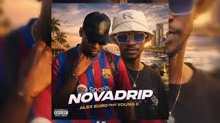 Alex Euro -Nova drip Feat Young k