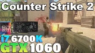 Counter Strike 2 - i7 6700K + GTX 1060