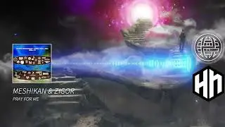 MESHIKAN & ZIGOR - Pray For Me [PREVIEW OUT 5/29/23] [Hard Nation & Electrostep Network EXCLUSIVE]