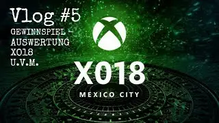 Vlog #5 // Gewinnspiel-Auswertung // X018-Event // Ehrenrunde-Podcast, u.v.m.