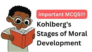MCQs on Kohlberg's theory of moral development |  Kohlberg's Stages of Moral Development