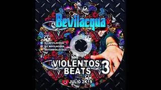 BEVILACQUA - VIOLENTOS BEATS III (TRILOGY) 2019