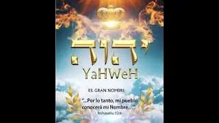 YAHWEH : CREADOR DEL CIELO Y LA TIERRA