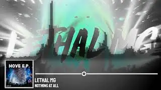 Lethal MG - Nothing At All