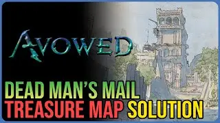Dead Man&rsquo;s Mail Treasure Map Solution Avowed